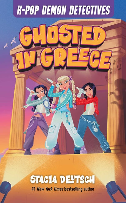 Ghosted in Greece: Mystery Stories for K-Pop Fans (Book 2) -- Stacia Deutsch, Hardcover
