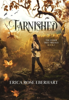 Tarnished by Eberhart, Erica Rose