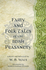 Fairy and Folk Tales of the Irish Peasantry (Warbler Classics Annotated Edition) by Yeats, W. B.