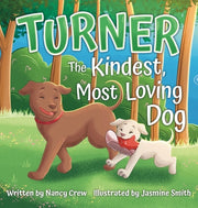 Turner: The Kindest, Most Loving Dog: The Kindest, Most Loving Dog by Crew, Nancy