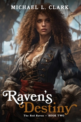 Raven's Destiny by Clark, Michael L.