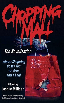 Chopping Mall: The Novelization -- Joshua Millican, Paperback