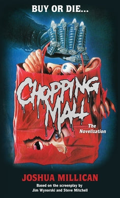 Chopping Mall: The Novelization -- Joshua Millican, Mass Market Paperbound