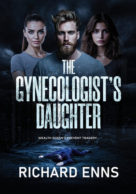 The Gynecologist's Daughter by Enns, Richard