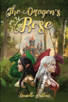 The Dragons' Rose -- Danielle Outlaw, Paperback