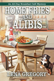 Home Fries and Alibis by Gregory, Lena