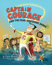 Captain Courage and the Fear-Squishing Shoes by Marshall, Stacey