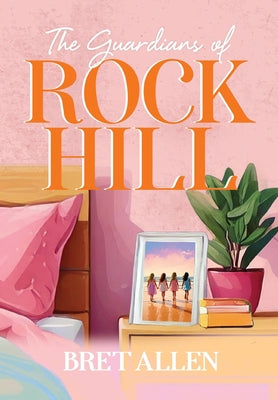 The Guardians of Rock Hill by Allen, Bret