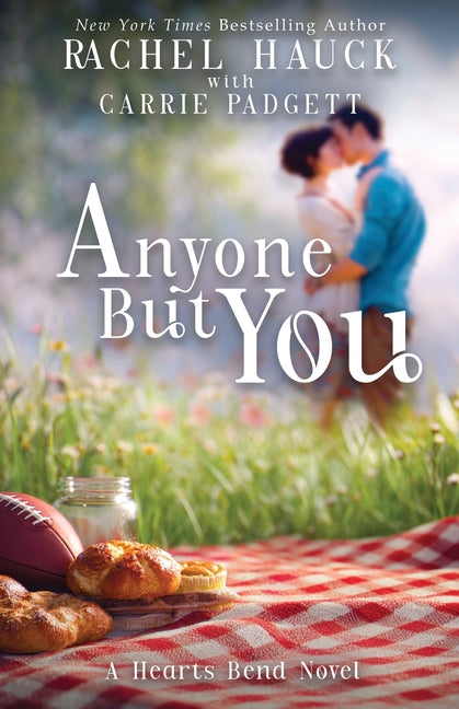 Anyone But You -- Rachel Hauck, Paperback
