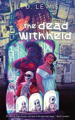 The Dead Withheld by Lewis, L. D.