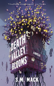 Death Valley Blooms by Mack, S. M.