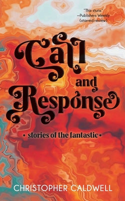 Call and Response by Caldwell, Christopher