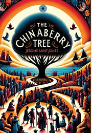 The Chinaberry Tree by Saintjones, Jerome