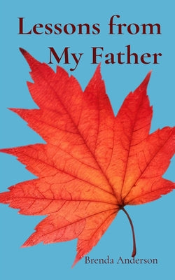Lessons from My Father by Anderson, Brenda