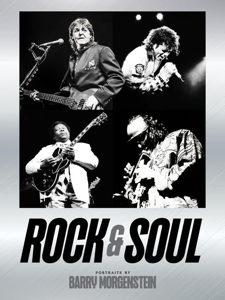 Rock & Soul: Portraits by Barry Morgenstein -- Barry Morgenstein, Hardcover