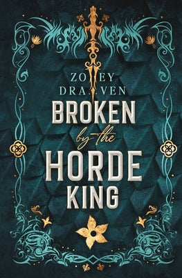 Broken by the Horde King: Alternate Cover Edition -- Zoey Draven, Paperback