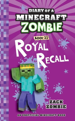 Diary of a Minecraft Zombie Book 23: Royal Recall -- Zack Zombie, Paperback