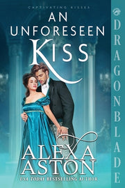 An Unforeseen Kiss: A Regency Historical Romance by Aston, Alexa