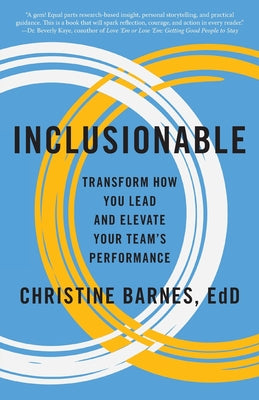 Inclusionable: Transform How You Lead and Elevate Your Team's Performance -- Christine Barnes, Paperback