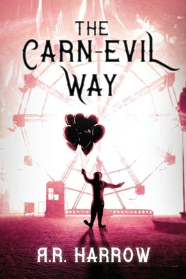 The Carn-evil Way -- R. R. Harrow, Paperback