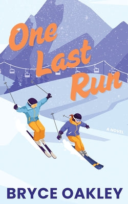 One Last Run by Oakley, Bryce