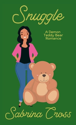 Snuggle: A Demon Teddy Bear Romance by Cross, Sabrina