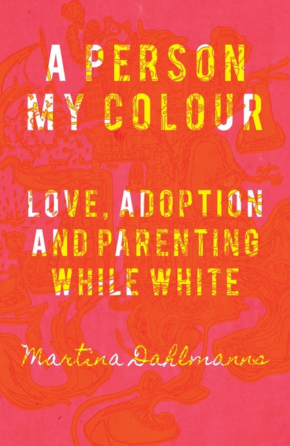 A Person My Colour -- Martina Dahlmans, Paperback