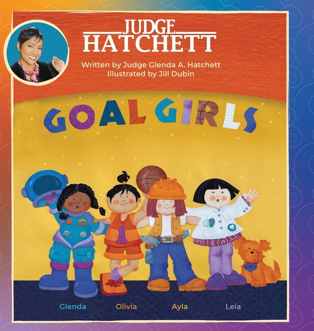 Goal Girls -- Judge Glenda a. Hatchett, Hardcover