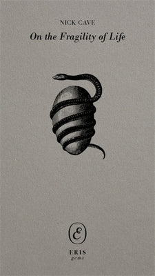 On the Fragility of Life -- Nick Cave, Paperback