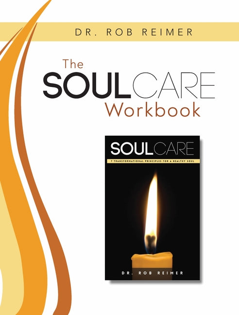 The Soul Care Workbook -- Rob Reimer, Paperback
