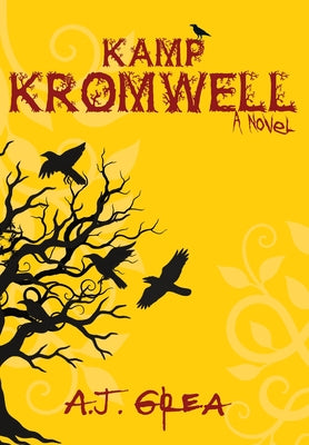 Kamp Kromwell -- A. J. Grea, Hardcover