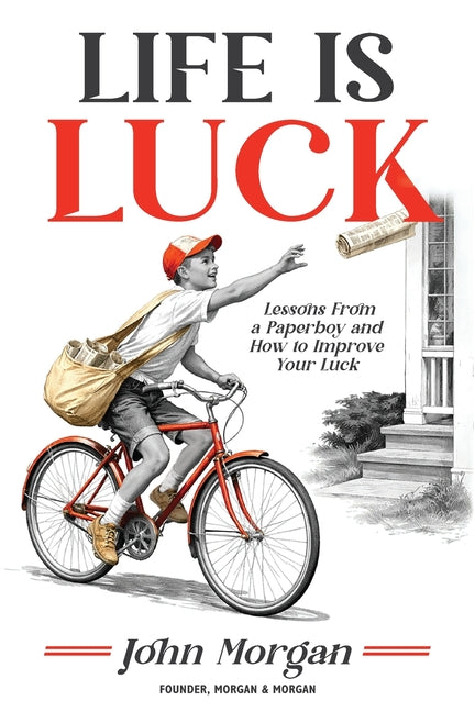 Life is Luck -- John Morgan, Paperback