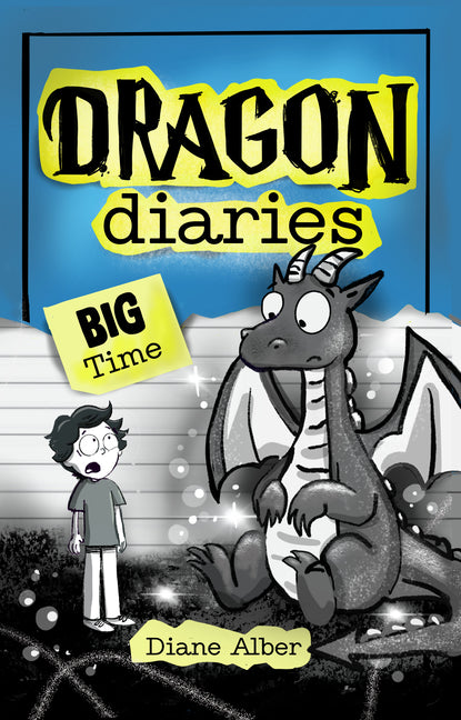 Dragon Diaries: Big Time: (Dragon Diaries-Dyslexia-Friendly, Funny, Illustrated Chapter Books for Kids Ages 6-10) -- Diane Alber, Paperback