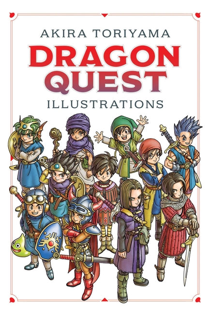 Dragon Quest Illustrations: 30th Anniversary Edition -- Akira Toriyama, Hardcover