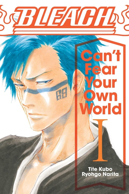 Bleach: Can't Fear Your Own World, Vol. 1 -- Ryohgo Narita, Paperback