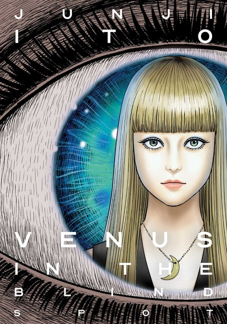 Venus in the Blind Spot -- Junji Ito, Hardcover