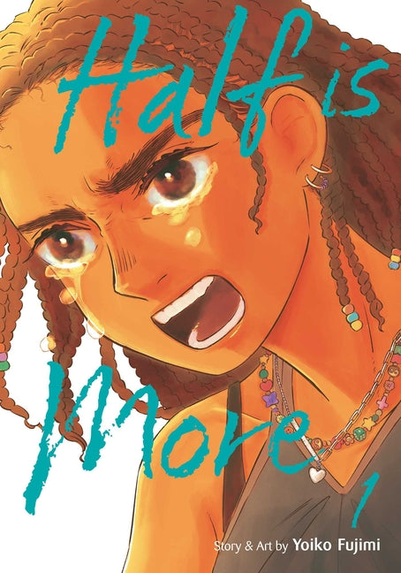 Half Is More, Vol. 1 -- Yoiko Fujimi, Paperback