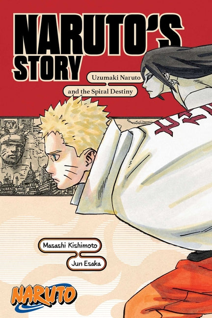 Naruto: Naruto's Story--Uzumaki Naruto and the Spiral Destiny -- Masashi Kishimoto, Paperback