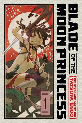 Blade of the Moon Princess, Vol. 1 -- Tatsuya Endo, Paperback