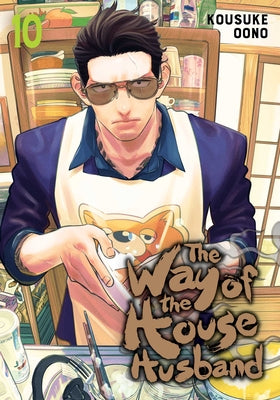 The Way of the Househusband, Vol. 10 -- Kousuke Oono, Paperback