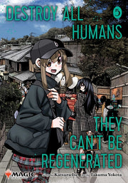 Destroy All Humans. They Can't Be Regenerated. a Magic: The Gathering Manga, Vol. 5: Limited Edition Magic: The Gathering Card Included in First Print by Ise, Katsura