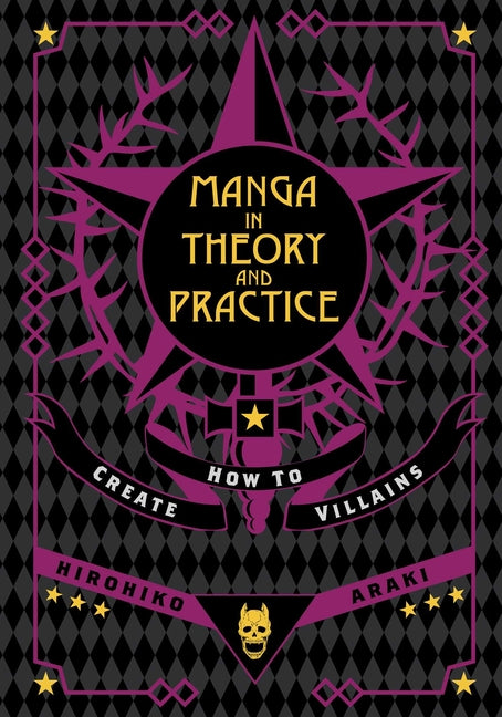 Manga in Theory and Practice: How to Create Villains -- Hirohiko Araki, Hardcover