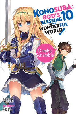 Konosuba: God's Blessing on This Wonderful World!, Vol. 10 (Light Novel): Gamble Scramble! by Akatsuki, Natsume