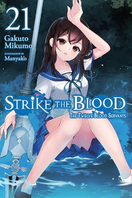 Strike the Blood, Vol. 21 (Light Novel): The Twelve Blood Servants by Mikumo, Gakuto