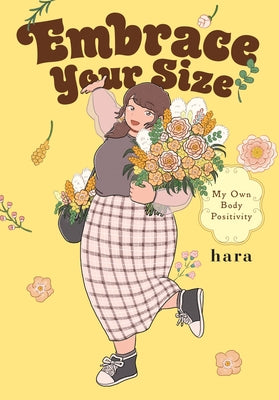 Embrace Your Size: My Own Body Positivity -- Hara, Paperback