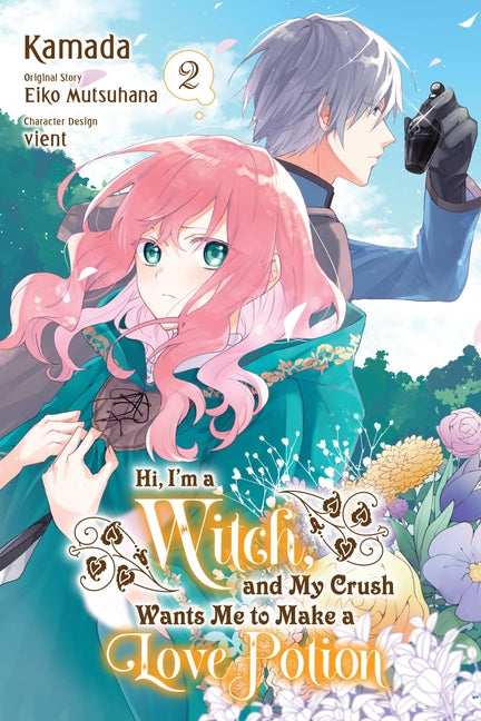 Hi, I'm a Witch, and My Crush Wants Me to Make a Love Potion, Vol. 2 -- Eiko Mutsuhana, Paperback