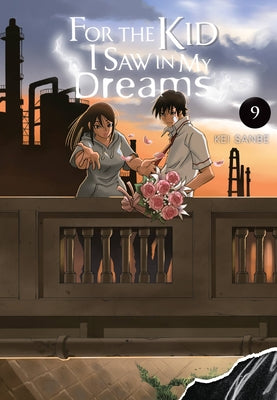 For the Kid I Saw in My Dreams, Vol. 9 by Sanbe, Kei