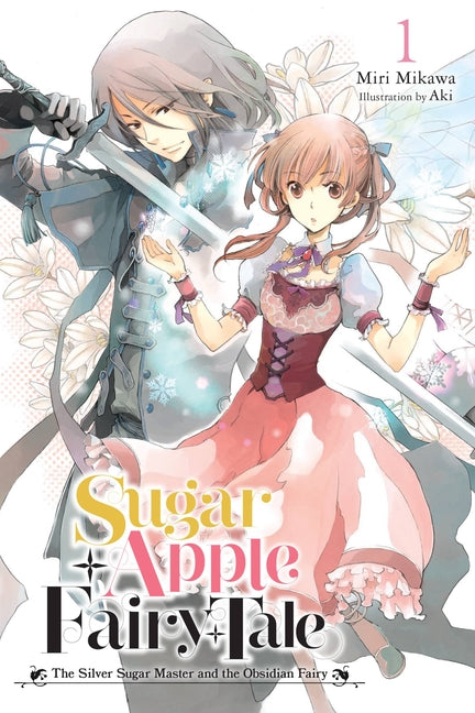 Sugar Apple Fairy Tale, Vol. 1 (Light Novel): The Silver Sugar Master and the Obsidian Fairy Volume 1 -- Miri Mikawa, Paperback