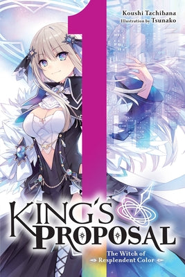 King's Proposal, Vol. 1 (Light Novel) by Tachibana, Koushi