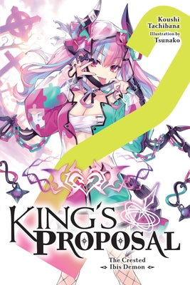 King's Proposal, Vol. 2 (Light Novel) by Tachibana, Koushi